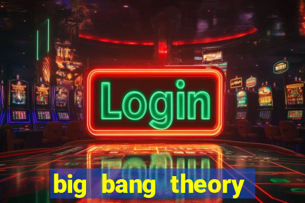 big bang theory assistir online